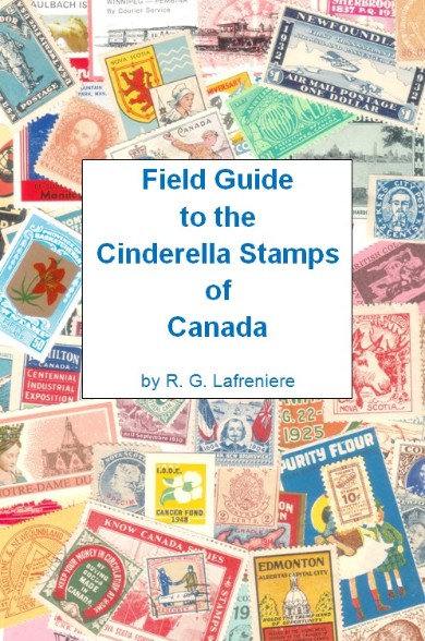 field guide to the cinderella stamps of canada r.g. lafreniere wayzata bileski musgrove purity flour patriotic association of the women of newfoundland hobby club pembina-winnipeg bell's dispatch kers city post know canada series delandre canada local post private carrier cinderella stamps labrador usa esso maritime newfoundland airways moose label vignette visit toronto vancouver golden jubilee kaulbach island juan de fuca spiro forgery fake fournier upm